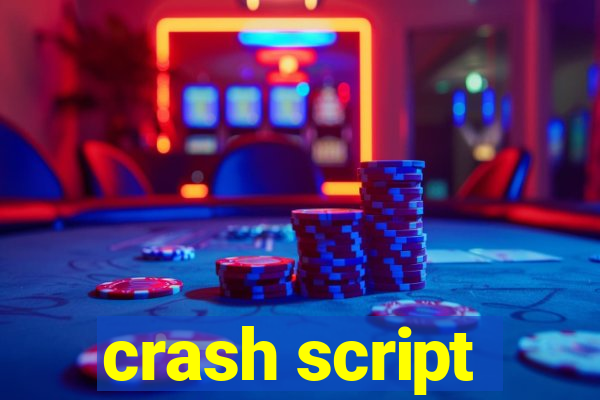 crash script